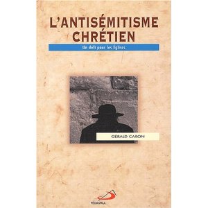 L'antisémitisme chrétien - Gérald Caron